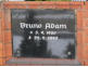 Adam, Bruno * 1920, + 1990 Adam, Gustav * 1879, + 1944 Adam, Ursula * 1924, + 1985 