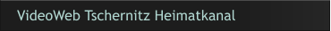VideoWeb Tschernitz Heimatkanal
