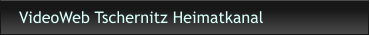 VideoWeb Tschernitz Heimatkanal